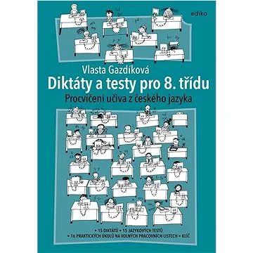 Diktáty a testy pro 8. třídu: Procvičování učiva z českého jazyka (978-80-266-1780-8)