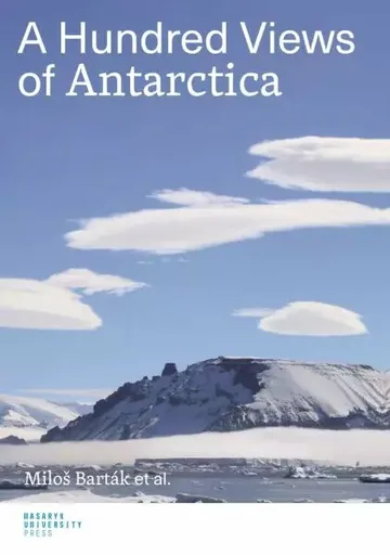A Hundred Views of Antarctica - Miloš Barták