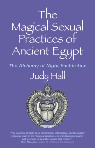 Magical Sexual Practices of Ancient Egypt, The - Judy Hall