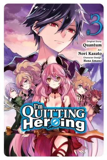 I'm Quitting Heroing, Vol. 3 - Rachel Pierce, Hana Amano, Quantum Quantum, Nori Kazato