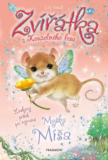 Zvířátka z Kouzelného lesa – Myška Míša - Lily Small