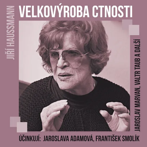 Velkovýroba ctnosti - Jiří Haussmann - audiokniha
