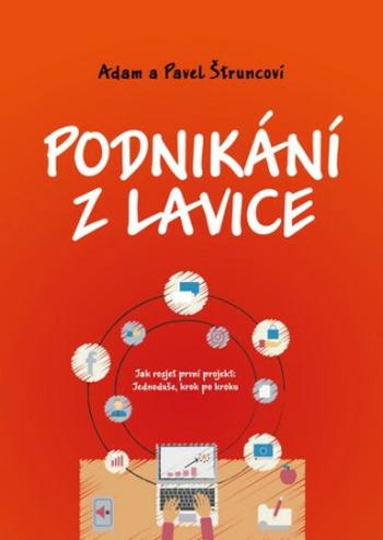 Podnikání z lavice - Pavel Štrunc, Adam Štrunc