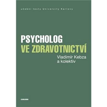 Psycholog ve zdravotnictví (9788024636580)