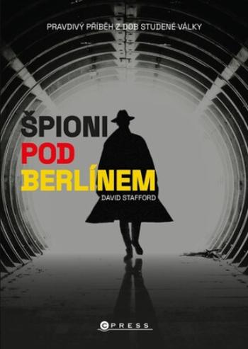 Špioni pod Berlínem - David Stafford