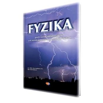 Fyzika pre 9. ročník základnej školy a 4. ročník gymnázia s osemročným štúdiom (978-80-8091-575-9)