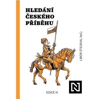 Hledání českého příběhu: Úvahy nad minulostí, současností a především budoucností naší společnosti (978-80-907922-5-8)