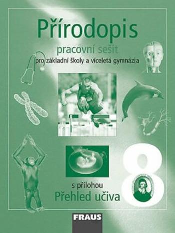 Přírodopis 8 pro ZŠ a víceletá gymnázia - Pracovní sešit - Ivana Vaněčková, Jana Skýbová, Drahuše Markvartová