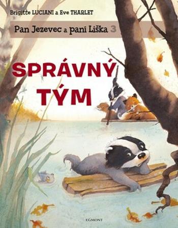 Pan Jezevec a paní Liška 3 Správný tým (Defekt) - Brigitte Luciani