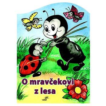 O mravčekovi z lesa (978-80-7267-417-6)