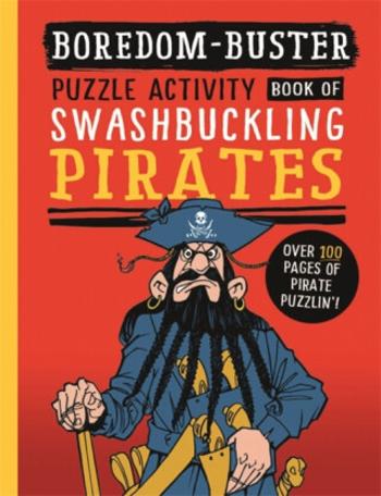 Boredom Buster: A Puzzle Activity Book of Swashbuckling Pirates - David Antram