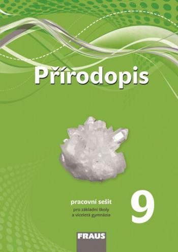 Přírodopis 9 pro ZŠ a víceletá gymnázia - pracovní sešit - Milada Švecová, Dobroslav Matějka