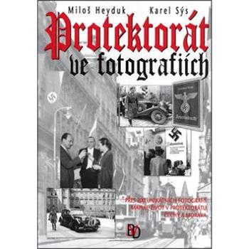 Protektorát ve fotografiích (80-903754-4-8)