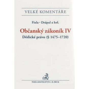 Občanský zákoník IV. Dědické právo: Komentář (978-80-7400-570-1)