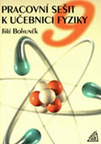 Fyzika pro 9. r. ZŠ - pracovní sešit - Jiří Bohuněk