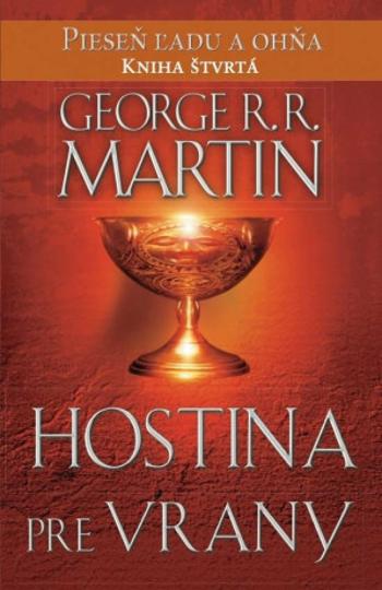 Hostina pre vrany - Pieseň ľadu a ohňa 4 (slovensky) - George R.R. Martin