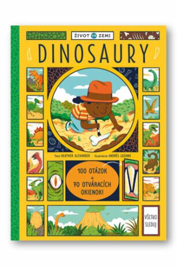 Život na Zemi Dinosaury - Andrés Lozano, Alexander Heather