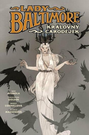 Lady Baltimore Královny čarodějek - Mike Mignola, Christopher Golden