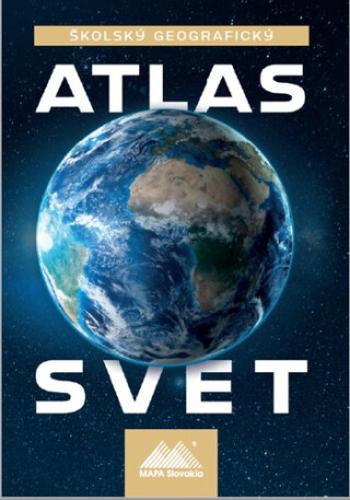 Školský geografický atlas Svet - Ladislav Tolmáči, Anton Magula