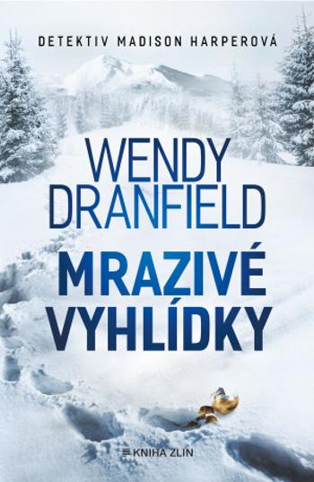 Mrazivé vyhlídky - Wendy Dranfield - e-kniha