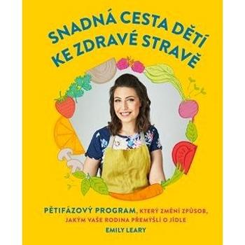 Snadná cesta dětí ke zdravé stravě (978-80-7585-658-6)