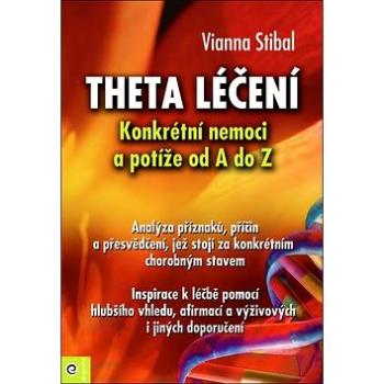 Theta léčení: Konkrétní nemoci a potíže od A do Z (978-80-8100-506-0)