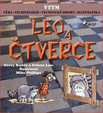 LEO A ČTVERCE - Věda – Technologie - Technické obory - Matematika - Gerry Bailey, Mike Phillips, Felicia Law