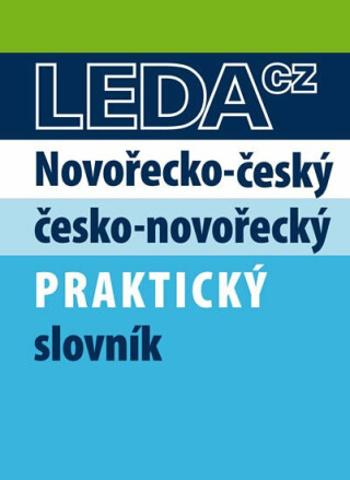 Novořečtina-čeština praktický slovník s novými výrazy - L. Kopecká, L. Papadopulos, Georgia Zerva Pilicidu