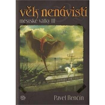 Věk nenávisti: Městské války III (978-80-257-0522-3)