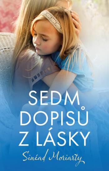 Sedm dopisů z lásky - Sinéad Moriartyová