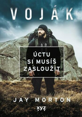 Voják: úctu si musíš zasloužit - Jay Morton