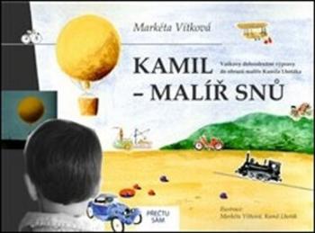 Kamil - malíř snů (Defekt) - Markéta Vítková, Kamil Lhoták