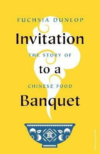 Invitation to a Banquet: The Story of Chinese Food (Defekt) - Fuchsia Dunlop