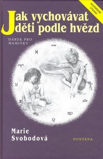 Jak vychovávat děti podle hvězd - Marie Svobodová