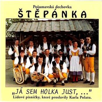 Štěpánka: Já sem holka just - CD (410126-2)