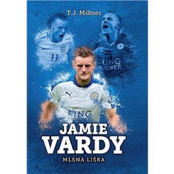 Jamie Vardy: mlsná liška (978-80-750-5504-0)