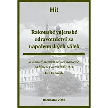 Rakouské vojenské zdravotnictví za napoleonských válek (978-80-88278-23-8)