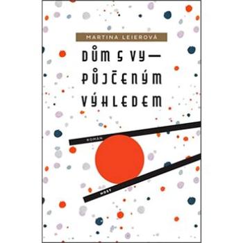 Dům s vypůjčeným výhledem (978-80-7577-190-2)