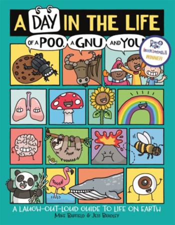 A Day in the Life of a Poo, a Gnu and You (Winner of the Blue Peter Book Award 2021) - Mike Barfield