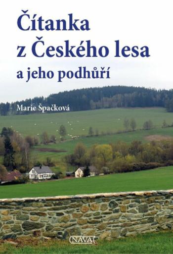 Čítanka z Českého lesa a jeho podhůří - Marie Špačková