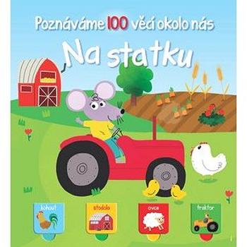 Poznáváme 100 věcí okolo nás Na statku (9789463786430)