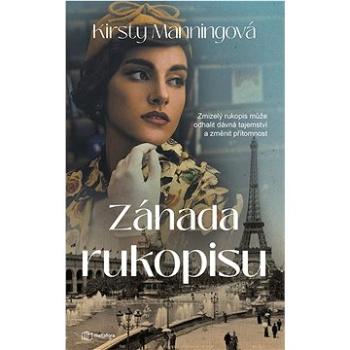 Záhada rukopisu: Zmizelý rukopis může odhalit dávná tajemství a změnit přítomnost (978-80-7625-243-1)