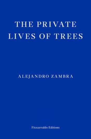 The Private Lives of Trees - Alejandro Zambra