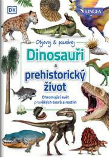 Dinosauři a prehistorický život