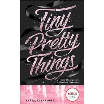 Tiny Pretty Things: Krása, která bolí ... (978-80-7529-634-4)