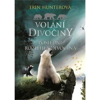 Volání divočiny Poslední rozlehlá divočina (978-80-00-05674-6)