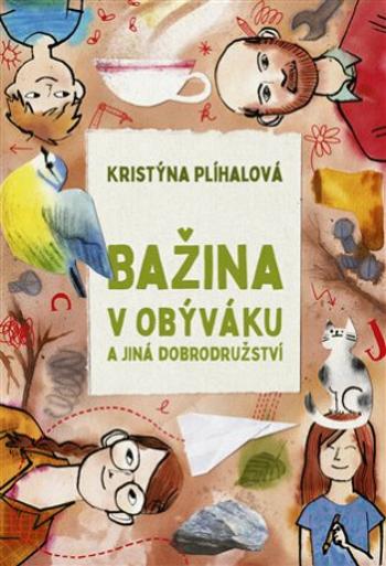 Bažina v obýváku a jiná dobrodružství - Kristýna Plíhalová