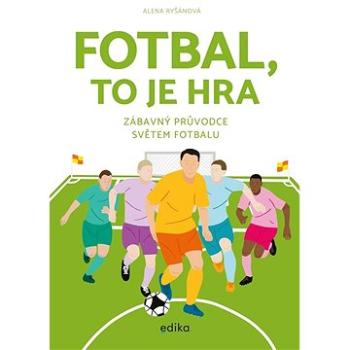 Fotbal, to je hra (978-80-266-1845-4)