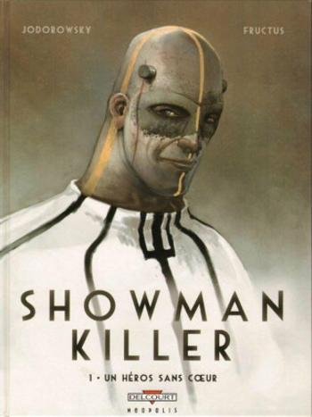 Showman Killer - Alejandro Jodorowsky, Nicolas Fructus