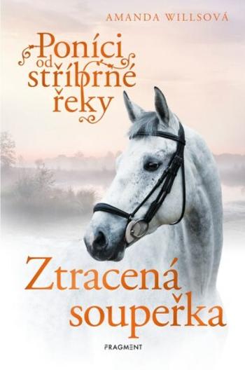 Poníci od stříbrné řeky – Ztracená soupeřka - Amanda Willsová - e-kniha